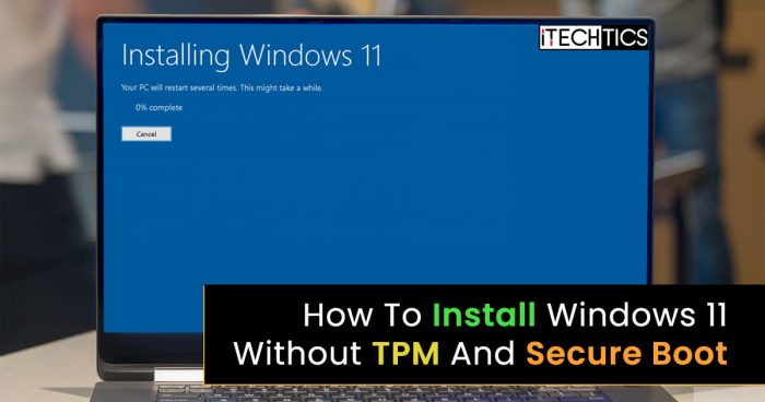 How To Install Windows 11 Without TPM And Secure Boot