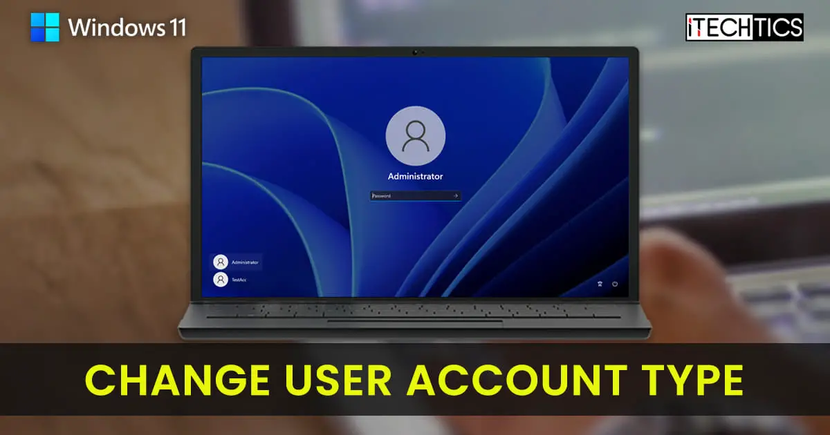 6 Ways To Change Windows 11 User Account Type